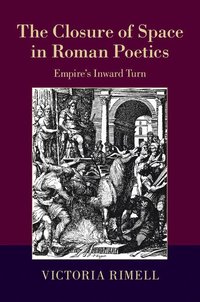 bokomslag The Closure of Space in Roman Poetics