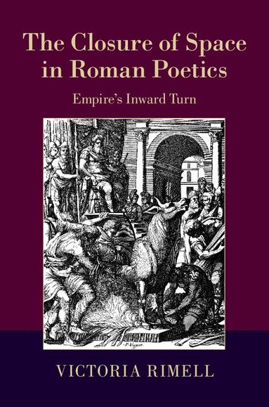 Victoria Rimell - The Closure of Space in Roman Poetics, Inbunden