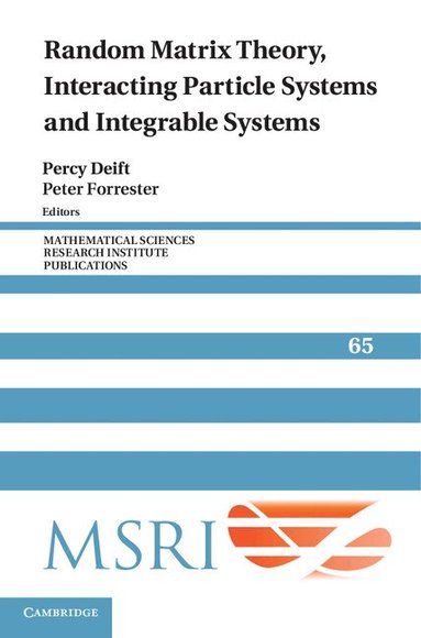 Percy Deift, Peter Forrester - Random Matrix Theory, Interacting Particle Systems, and Integrable Systems, Inbunden