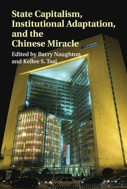 State Capitalism, Institutional Adaptation, and the Chinese Miracle