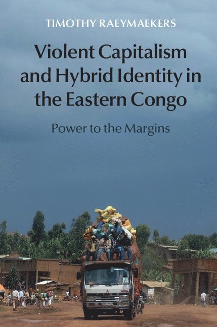 Violent Capitalism and Hybrid Identity in the Eastern Congo 1