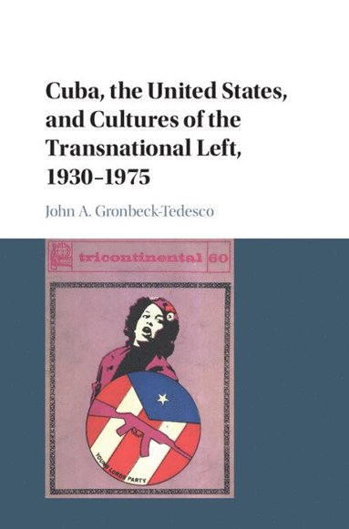 bokomslag Cuba, the United States, and Cultures of the Transnational Left, 1930-1975