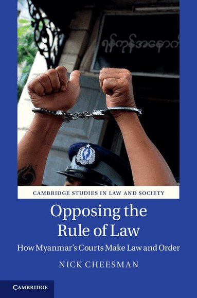 Nick Cheesman - Opposing the Rule of Law, Inbunden