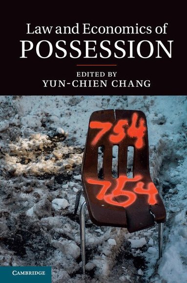Yun-chien Chang - Law and Economics of Possession, Inbunden