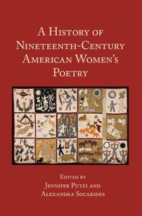 bokomslag A History of Nineteenth-Century American Women's Poetry