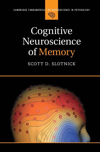 Massachusetts) Slotnick, Scott D. (Boston College - Cognitive Neuroscience of Memory, Inbunden