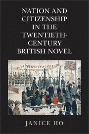 bokomslag Nation and Citizenship in the Twentieth-Century British Novel