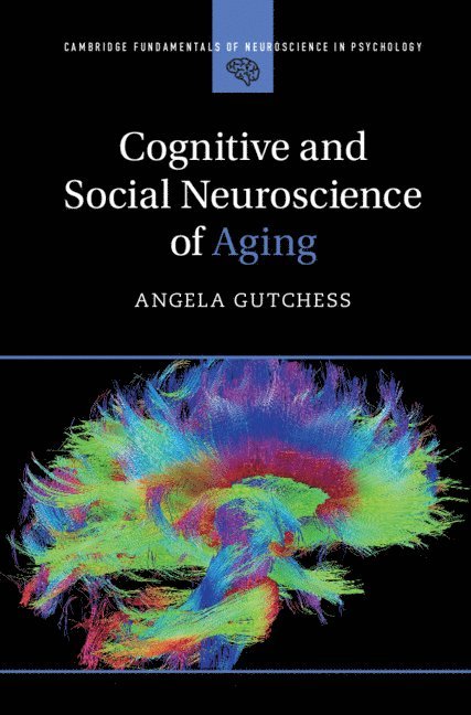 Cognitive and Social Neuroscience of Aging 1