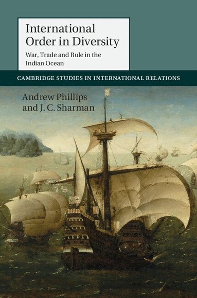 Andrew Phillips, J. C. Sharman - International Order in Diversity, Inbunden