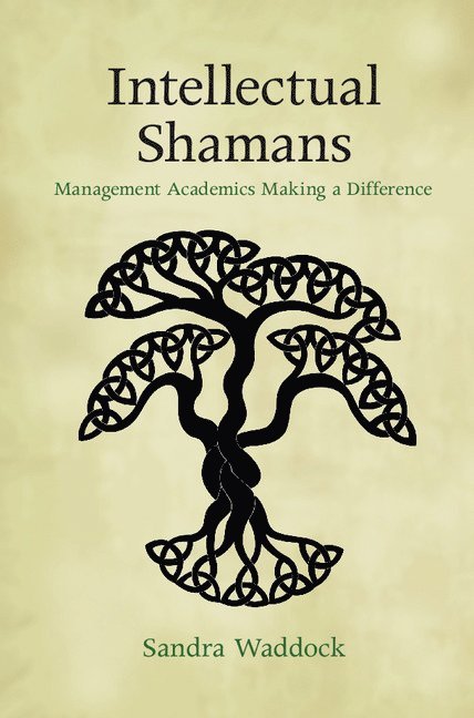 Sandra Waddock, Massachusetts) Waddock, Sandra (Boston College - Intellectual Shamans, Inbunden