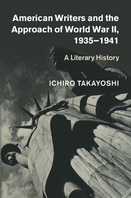 American Writers and the Approach of World War II, 1935-1941