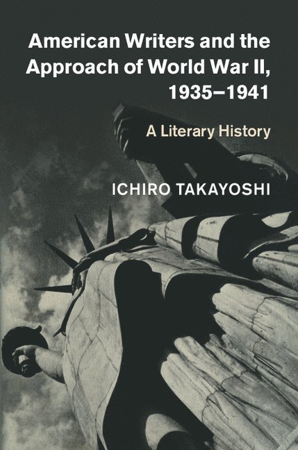 American Writers and the Approach of World War II, 1935-1941 1