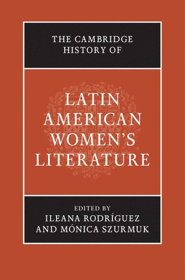 bokomslag The Cambridge History of Latin American Women's Literature