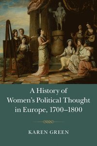 bokomslag History of Women's Political Thought in Europe, 1700-1800