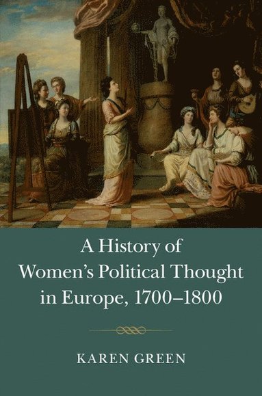 bokomslag History of Women's Political Thought in Europe, 1700-1800