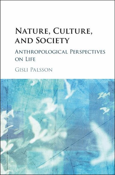 Gisli Palsson - Nature, Culture, and Society, Inbunden