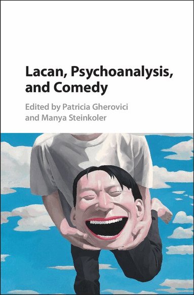 Patricia Gherovici, Manya Steinkoler - Lacan, Psychoanalysis, and Comedy, Inbunden
