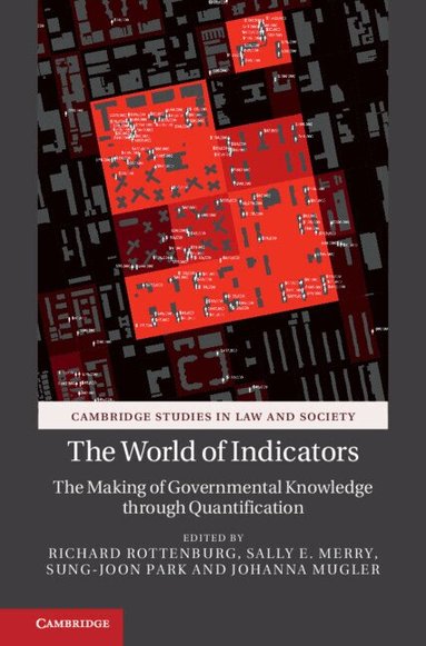 Richard Rottenburg, Sally E. Merry, Sung-Joon Park, Johanna Mugler - The World of Indicators, Inbunden