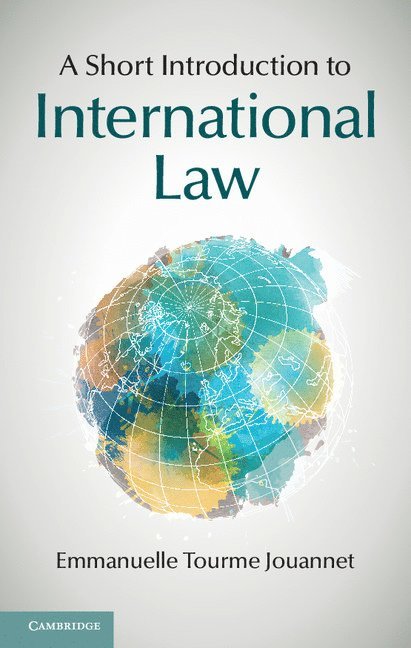 Emmanuelle Tourme Jouannet - A Short Introduction to International Law, Inbunden