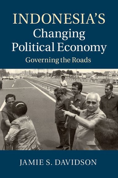 Jamie S. Davidson - Indonesia's Changing Political Economy, Inbunden