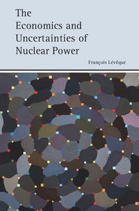 bokomslag The Economics and Uncertainties of Nuclear Power
