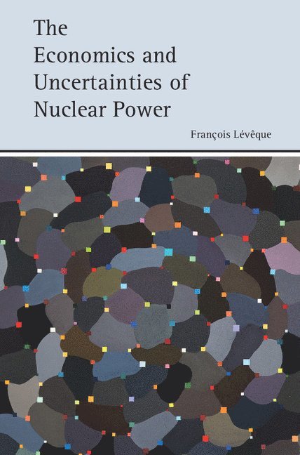 The Economics and Uncertainties of Nuclear Power 1