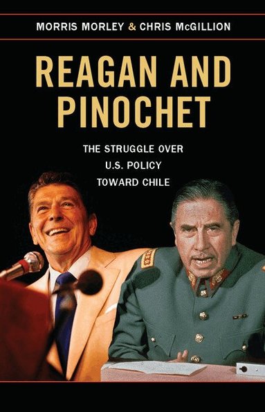 Morris Morley, Chris McGillion - Reagan and Pinochet, Inbunden