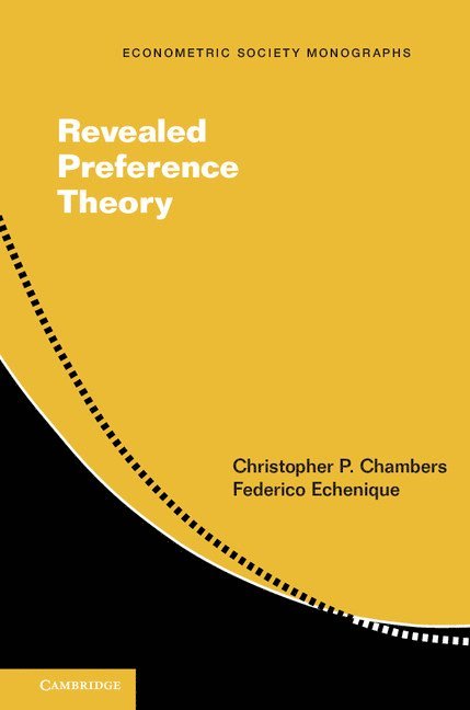 Christopher P. Chambers, Federico Echenique, San Diego) Chambers, Christopher P. (University of California, Federico (California Institute of Technology) Echenique - Revealed Preference Theory, Inbunden