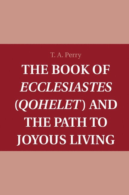 The Book of Ecclesiastes (Qohelet) and the Path to Joyous Living 1