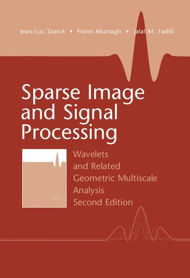 Jean-Luc Starck, Fionn Murtagh, Jalal Fadili - Sparse Image and Signal Processing, Inbunden