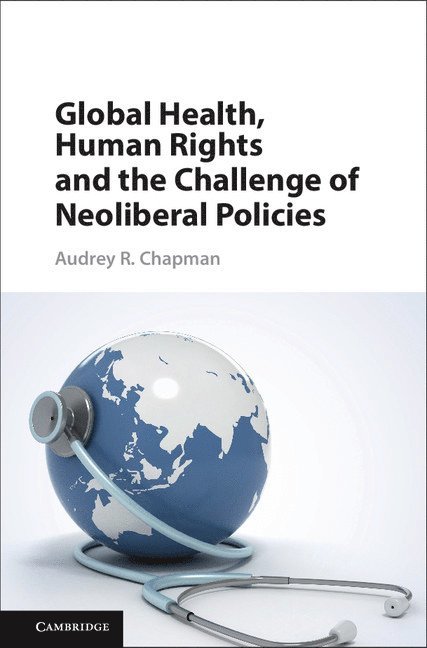 Global Health, Human Rights, and the Challenge of Neoliberal Policies 1