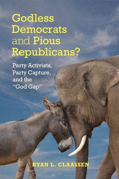 bokomslag Godless Democrats and Pious Republicans?