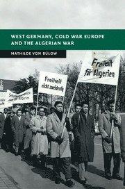 bokomslag West Germany, Cold War Europe and the Algerian War