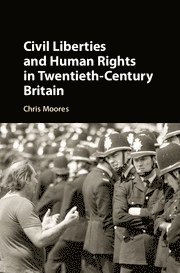 bokomslag Civil Liberties and Human Rights in Twentieth-Century Britain