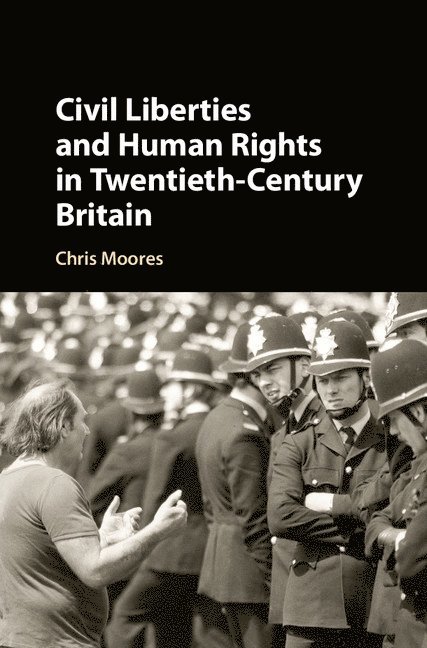 Civil Liberties and Human Rights in Twentieth-Century Britain 1