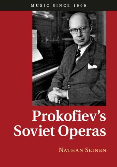 Nathan Seinen - Prokofiev's Soviet Operas, Inbunden