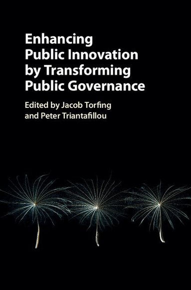Jacob Torfing, Peter Triantafillou - Enhancing Public Innovation by Transforming Public Governance, Inbunden