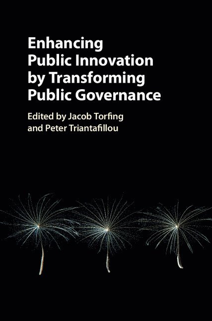 Denmark) Torfing, Jacob (Roskilde Universitet, Denmark) Triantafillou, Peter (Roskilde Universitet, Jacob Torfing, Peter Triantafillou - Enhancing Public Innovation by Transforming Public Governance, Inbunden