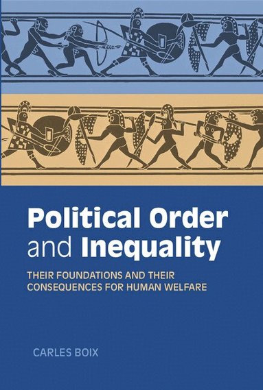 Carles Boix - Political Order and Inequality, Inbunden