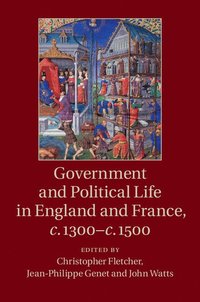 bokomslag Government and Political Life in England and France, c.1300-c.1500