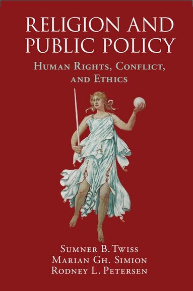 Sumner B. Twiss, Marian Gh. Simion, Rodney L. Petersen - Religion and Public Policy, Inbunden