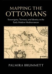 bokomslag Mapping the Ottomans