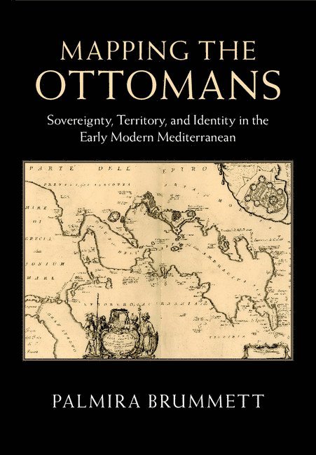 Palmira Brummett, Rhode Island) Brummett, Palmira (Brown University - Mapping the Ottomans, Inbunden