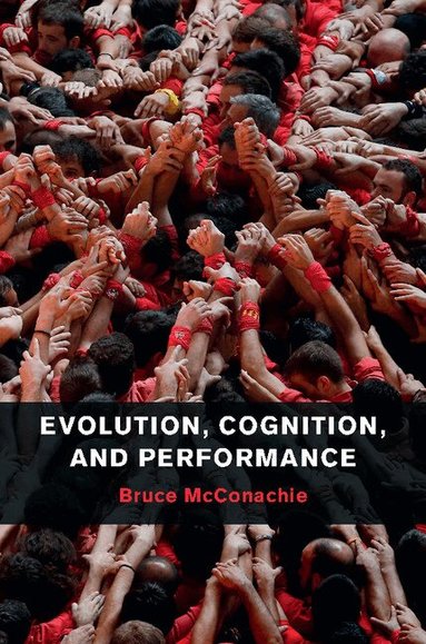 Bruce McConachie - Evolution, Cognition, and Performance, Inbunden