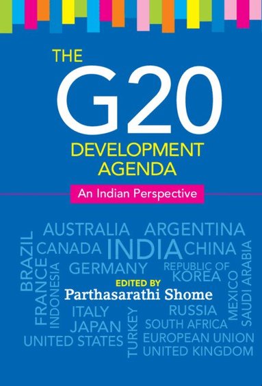 Parthasarathi Shome - The G20 Development Agenda, Inbunden