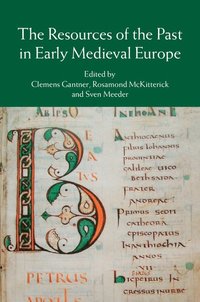 bokomslag The Resources of the Past in Early Medieval Europe