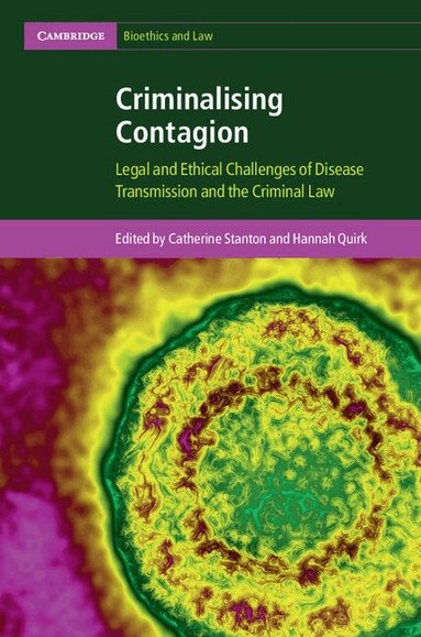Catherine Stanton, Hannah Quirk - Criminalising Contagion, Inbunden