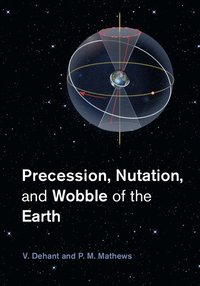 bokomslag Precession, Nutation and Wobble of the Earth