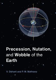 V. Dehant, P. M. Mathews - Precession, Nutation and Wobble of the Earth, Inbunden