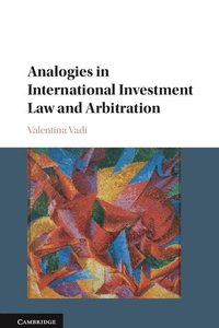 bokomslag Analogies in International Investment Law and Arbitration